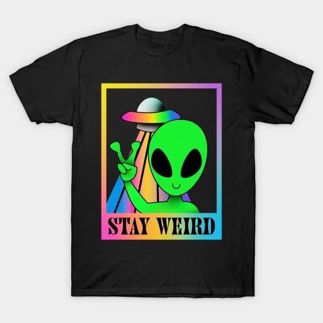 Stay weird rainbow alien T-Shirt by Doodle Workshop